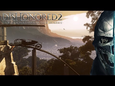 Dishonored 2 – Start als Corvo ◈ Gameplay German Deutsch