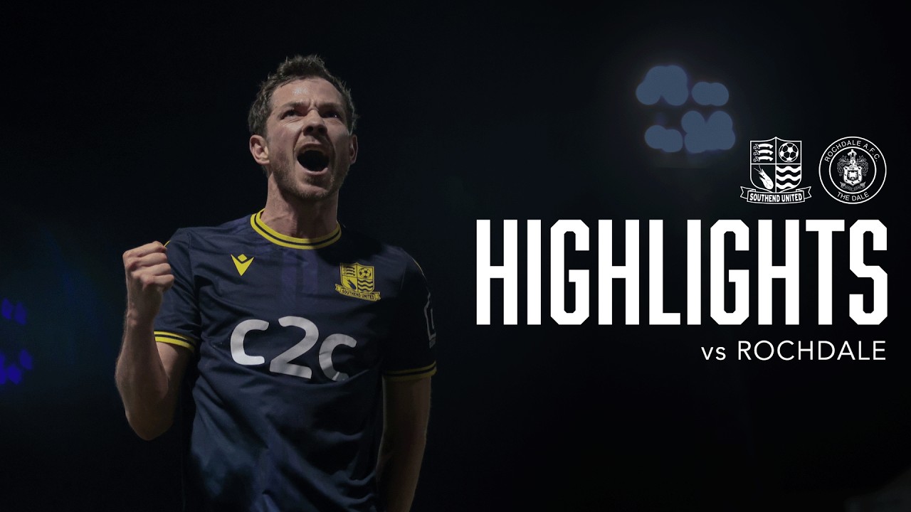 Southend United vs Rochdale Highlights