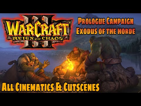 Warcraft 3 Reign of Chaos | All Cinematic & Cutscenes | Prologue Campaign | Exodus of the Horde 