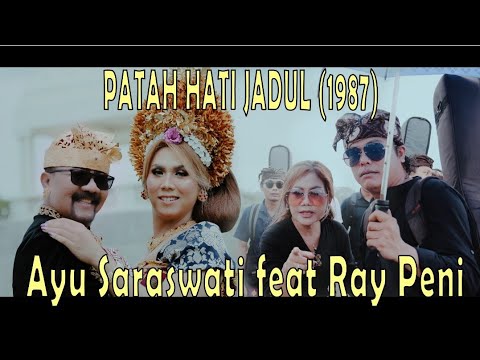 Ayu Saraswati feat Raypeni "Patah Hati Jadul"(Original Music Video)                 Cipt.Yong Sagita