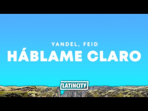 Yandel, Feid – HABLAME CLARO (Letra)