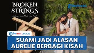 Suami Baca Broken Strings, Kalimat Ini Bikin Aurelie Moeremans Akhirnya Berani Buka Semua