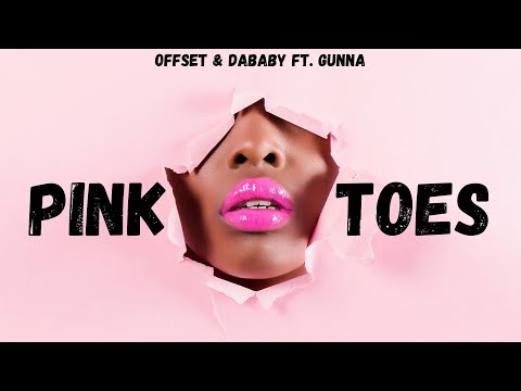 Offset, Dababy - Pink Toes ft.グンナ (Offset, Dababy - Pink Toes ft. Gunna)