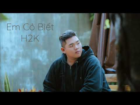 H2K - Em Có Biết (Audio)