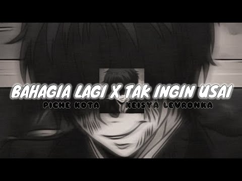 BAHAGA LAGI (PICHE KOTA) X TAK INGIN USAI (KEISYA LEVRONKA)🥀 SLOWED