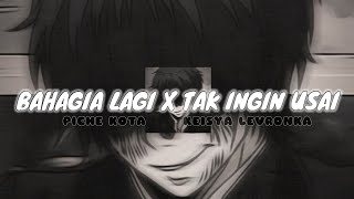Download lagu BAHAGA LAGI (PICHE KOTA) X TAK INGIN USAI (KEISYA LEVRONKA)🥀 SLOWED mp3
