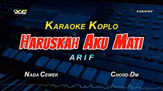 Download lagu Haruskah Aku Mati KARAOKE KOPLO ARIF... mp3