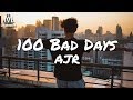 AJR - 100 Bad Days (Lyrics)