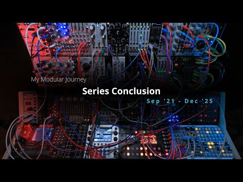 My Modular Journey - Series Conclusion! (2021 - 2025: Thank you for such a magnificent journey!)