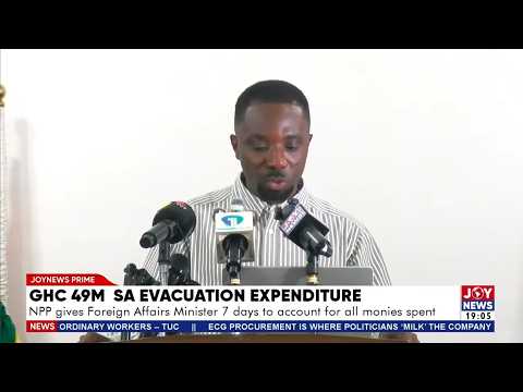South Africa Evacuation Funds: NPP gives Ablakwa 7 days to account for GH¢49.7m | JoyNews Prime