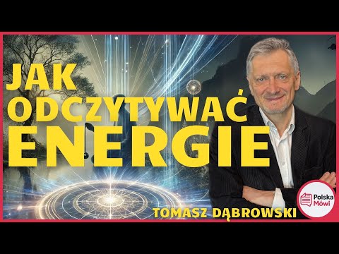 Dowsing Changes Our Perception of Energy – Tomasz Dąbrowski