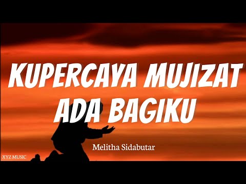 Melitha Sidabutar - Ku Percaya Mujizat Ada Bagiku "Lyrics"