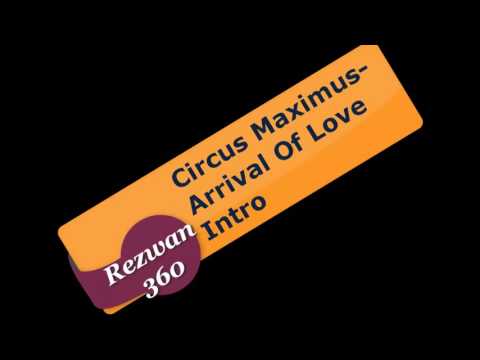 Arrival Of Love - Intro - Circus Maximus