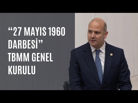 "27 MAYIS 1960 DARBESİ" TBMM GENEL KURULU