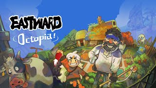 [EASTWARD] カモメ町で農業するぞ！ 第3回[DLC Octopia]