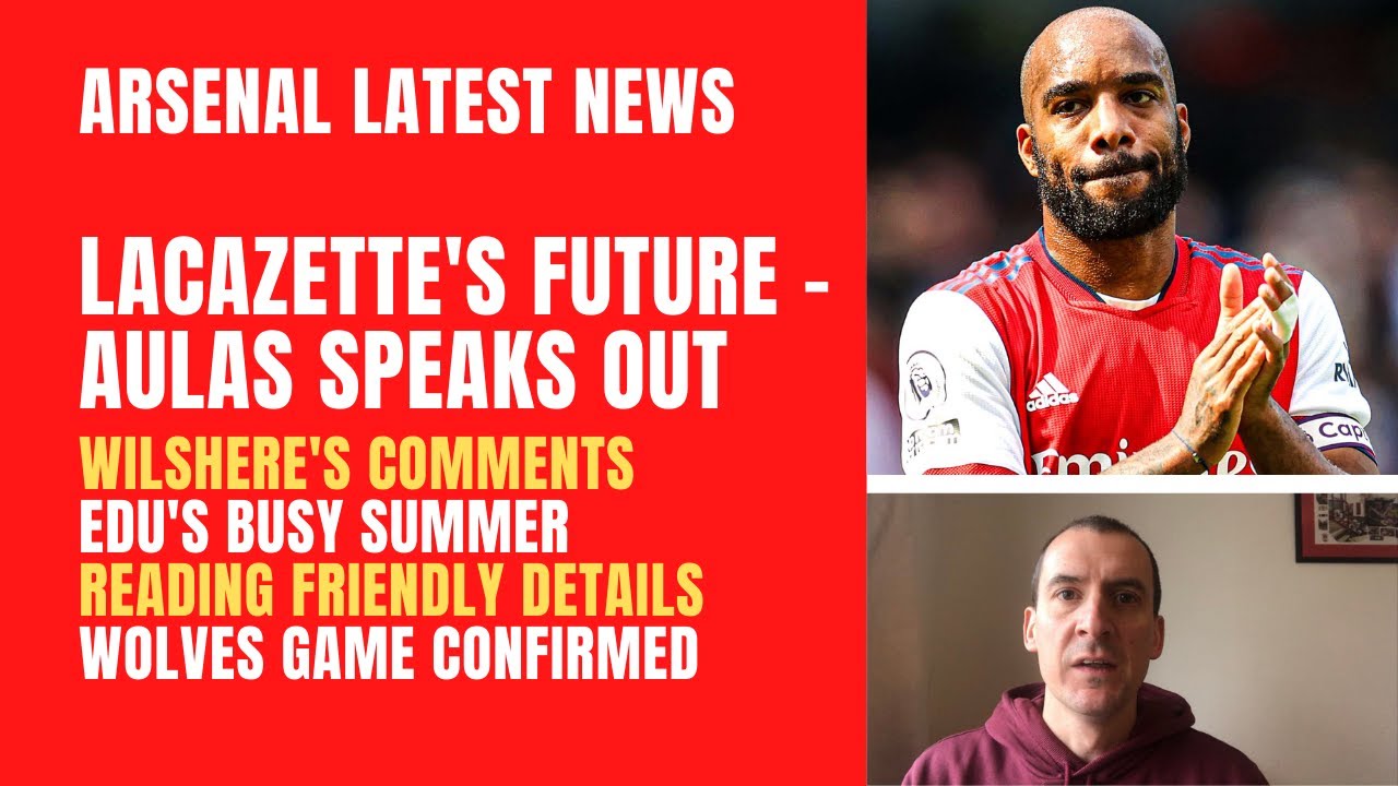 Lacazette's Arsenal future, Wilshere's comments, Edu's busy summer, Reading friendly, Wolves latest