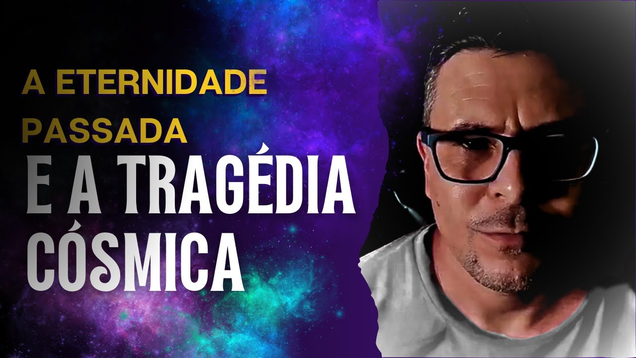 A Eternidade Passada e a Tragédia Cósmica - A Essência do Logos e O Caos de Gênesis 1.2