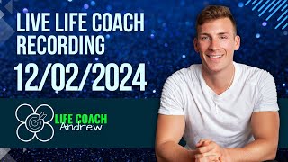 Live Life Coaching Replay - 12/02/2024 | Andrew Cipriano