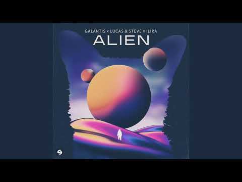 Galantis x Lucas & Steve ft. ILIRA - Alien