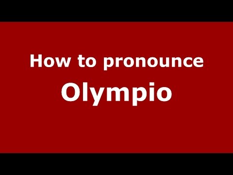 How to pronounce Olympio