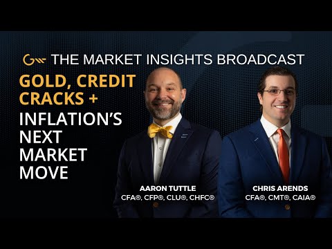 Gold, Credit Cracks, and Inflation’s Next Move | Market Insights Broadcast