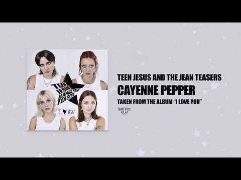 Cayenne Pepper - Teen Jesus and the Jean Teasers
