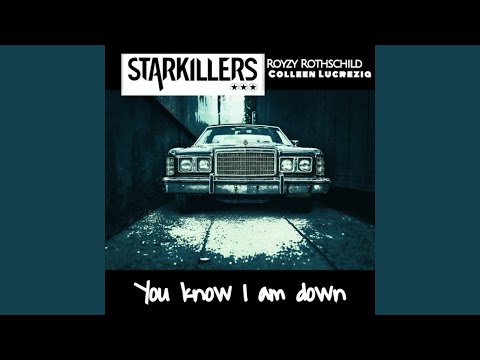 You Know I Am Down (feat. Royzy Rothschild & Colleen Lucrezia)