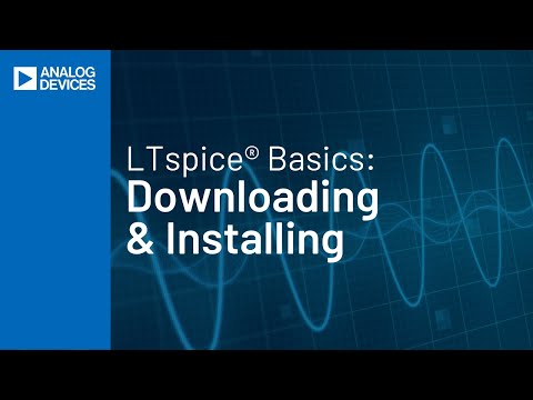 LTspice Basics Part One: Downloading and Installing
