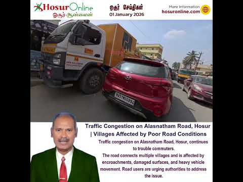 Traffic Congestion on Alasnatham Road in Hosur Affects Multiple Villages