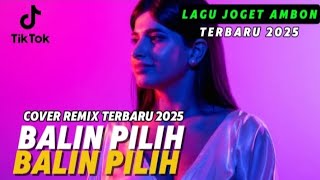 Download lagu LAGU JOGET AMBON - (BALIN PILIH) - COVER REMIX TERBARU 2025 mp3 Download lagu LAGU JOGET AMBON - (BALIN PILIH) - COVER REMIX TERBARU 2025 mp3