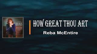 Reba McEntire - How Great Thou Art (Lyrics)