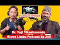 Dr Yogi Vikasananda!! Biswa Limbu Podcast Ep 200