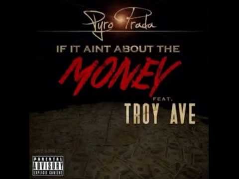 DJ WHOO KID FT TROY AVE & PYRO PRADA - IF IT AINT MONEY