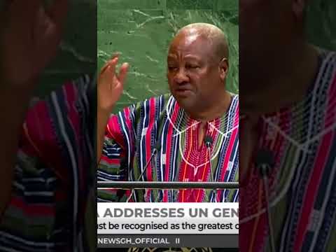 “We Are Tired of Poverty’s Image” – Mahama’s Powerful UN Speech on Neocolonialism