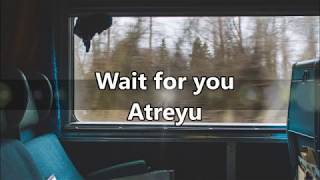Atreyu - Wait for you (Sub español)