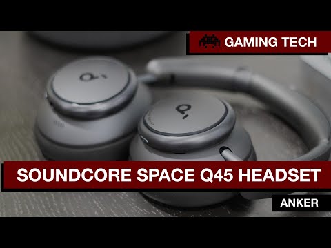 Review: Anker Soundcore Space Q45 Headphone