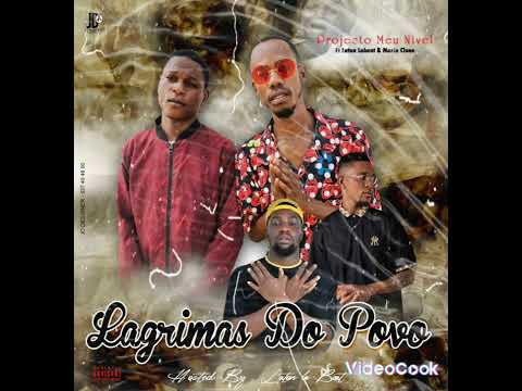 Projecto Meu Nível - Lagrímas do Povo Ft Laton Labeat & Mário Clone