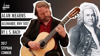 Alan Mearns performs J.S. Bach's "Allemande, BWV 1007" on a 2017 Stephan Connor guitar