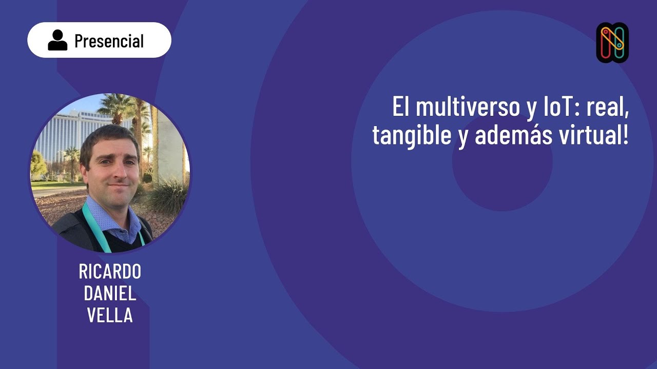 El multiverso y IoT: real, tangible y ademas virtual!