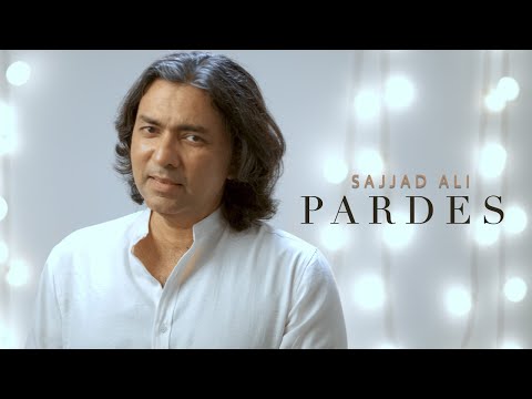Sajjad Ali - Pardes ( Official Video ) | 2022