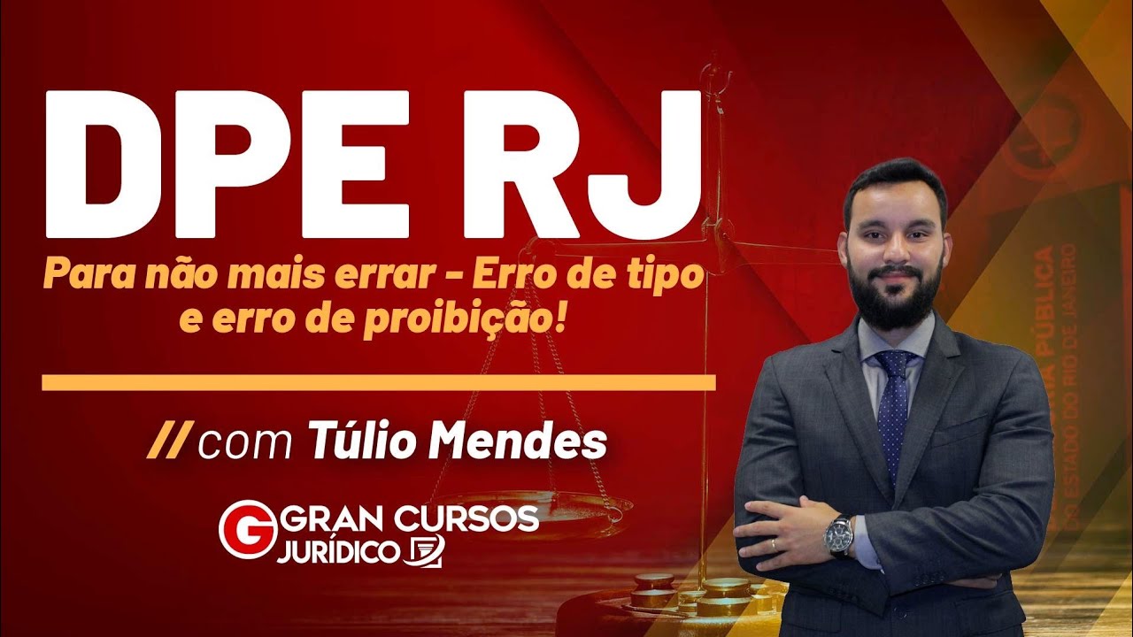 DPE RJ | Para não mais errar – Erro de tipo e erro de proibição! com Túlio Mendes