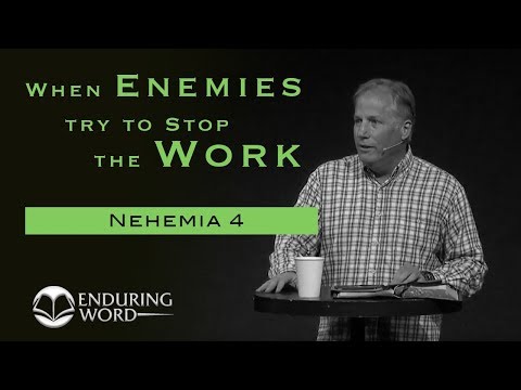 When Enemies Try To Stop The Work - Nehemiah 4