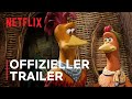 Chicken Run Operation Nugget Offizieller Trailer Netflix
