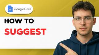 How to Suggest on Google Docs [2026 Full Guide]