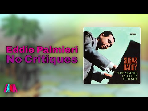 Eddie Palmieri - No Critiques (Audio Oficial)