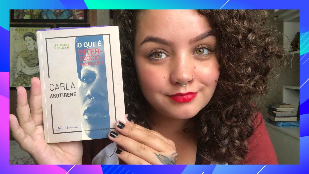 Resenha #175 O que é interseccionalidade?, de Carla Akotirene | #FeminismosPlurais