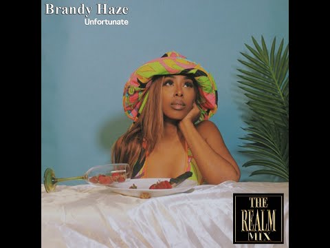 Brandy Haze - Unfortunate (The Realm Remix)