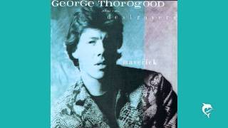George Thorogood &amp; the Destroyers - Long Gone