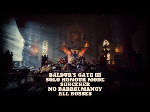 Baldur's Gate 3 - Solo Sorcerer - Honour Mode - No Explosives / DPS Scrolls / All Major Bosses