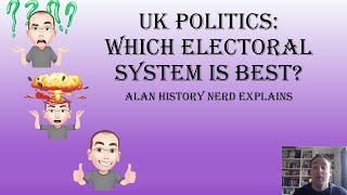 UK Politics: Which Electoral System is Best?